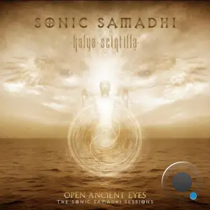  Kalya Scintilla x Sonic Samadhi - Open Ancient Eyes (The Sonic Samadhi Sessions) (2024) 