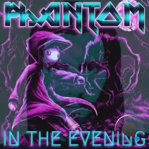  Phantom - In The Evening (2024) 