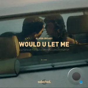  Oliver Cricket - Would U Let Me (2024) 