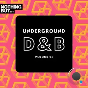  Nothing But... Underground Drum & Bass, Vol. 23 (2024) 