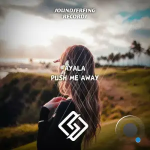  Ayala - Push Me Away (2024) 