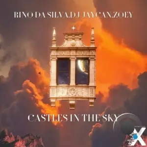  Rino da Silva and DJ JayCan and Zoey - Castles in the Sky (2024) 