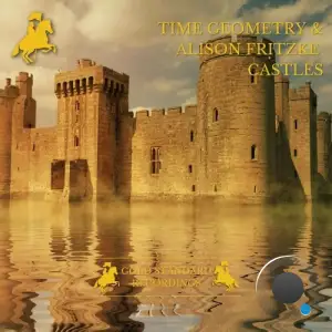  Time Geometry and Alison Fritzke - Castles (2024) 