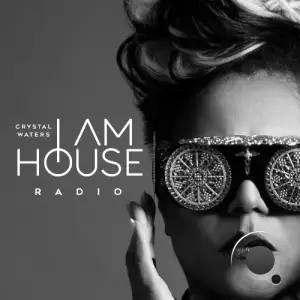  Crystal Waters - I Am House Radio 060 (2024-08-26) 