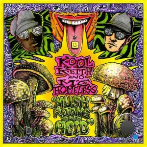  MC Homeless And Kool Keith - Mushrooms & Acid (2024) 