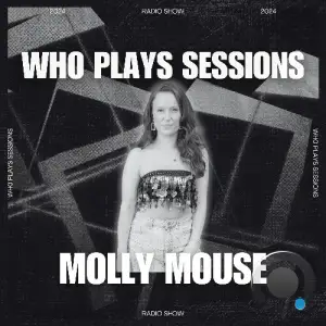  Molly Mouse - Wh0 Plays Sessions 139 (2024-08-27) 