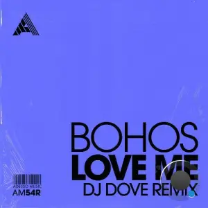  Bohos - Love Me (DJ Dove Remix) (2024) 