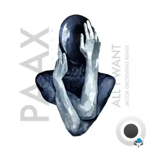  PAAX (Tulum) - All I Want (Jacob Groening Remix) (2024) 