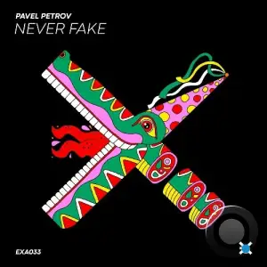  Pavel Petrov - Never Fake (2024) 