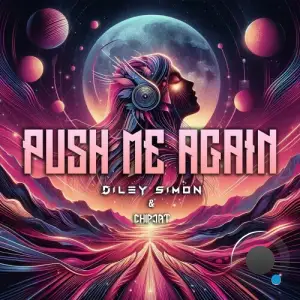  Diley Simon and Chipcat - - Push Me Again (2024) 