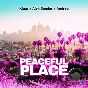  Klaas x Alek Sandar x Andrea - Peaceful Place (2024) 