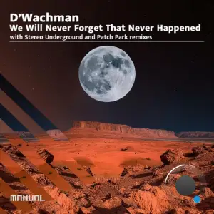  D'Wachman - We Will Never Forget That Never Happened (2024) 