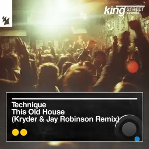  Technique - This Old House (Kryder and Jay Robinson Remix) (2024) 