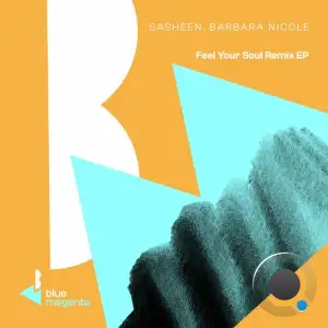  Sasheen & Barbara Nicole - Feel Your Soul Remix (2024) 