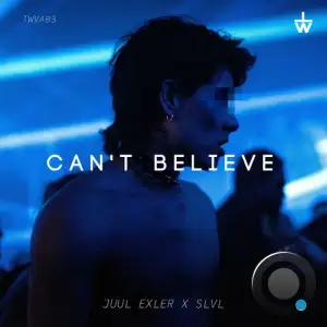  Juul Exler - Can't Believe (2024) 