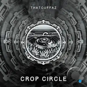  ThaTouffaz - CROP CIRCLE (2024) 