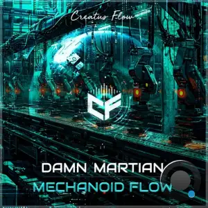  Damn Martian - Mechanoid Flow (2024) 