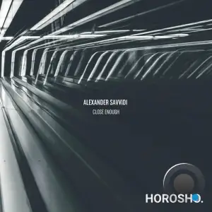  Alexander Savvidi - Close Enough (2024) 