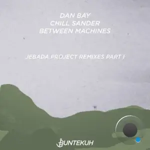  Dan Bay & Chill Sander & Between Machines - JeBoDa Project Remixes Part l (2024) 