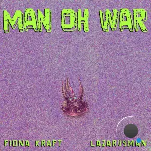  Fiona Kraft & Lazarusman - Man Oh War (2024) 