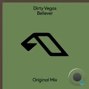  Dirty Vegas - Believer (2024) 