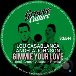  Lou Casablanca & Angela Johnson - Gimmie Your Love (Incl Groove Assassin Remix) (2024) 