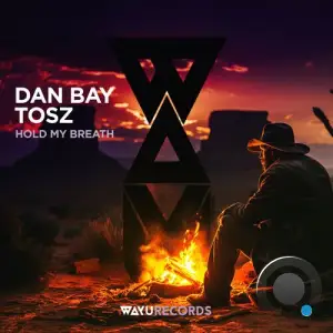  Dan Bay & Tosz - Hold My Breath (2024) 