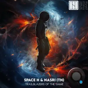  Space H Music & Nasri - Trailblazers of the Game (2024) 