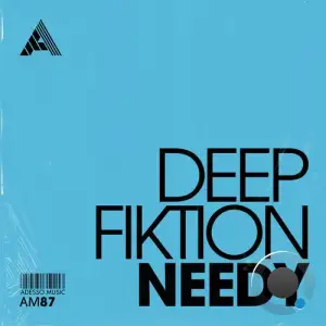  Deep Fiktion - Needy (2024) 