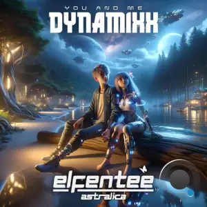  Dynamixx & Elfentee - You And Me (2024) 