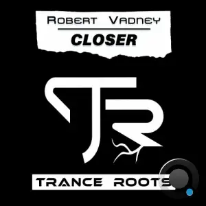  Robert Vadney - CLOSER (2024) 