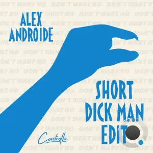  Alex Androide - Short Dick Man Edit (2024) 