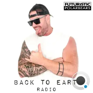  Futuristic Polar Bears - Back To Earth Radio 408 (2024-09-04) 