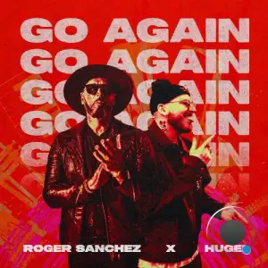  Roger Sanchez X HUGEL - Go Again (2024) 