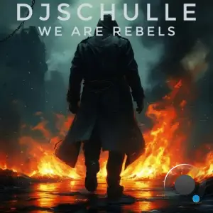  DjSchulle - We Are The Rebels (2024) 