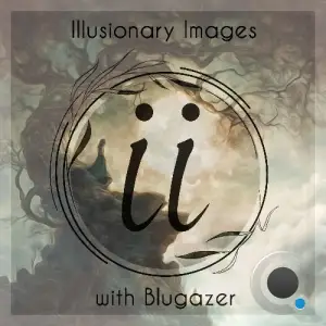  Blugazer - Illusionary Images 154 (2024-09-05) 