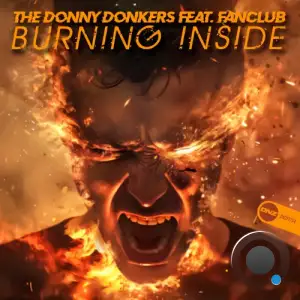  The Donny Donkers feat FanClub - Burning Inside (2024) 