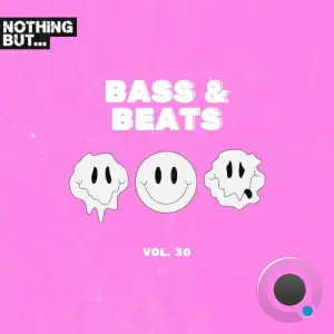  Nothing But... Bass & Beats, Vol. 30 (2024) 