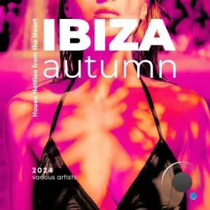  Ibiza Autumn 2024 (House Hotties from the Heart) (2024) 