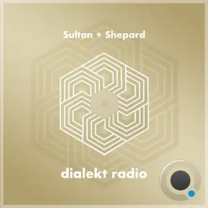  Sultan + Shepard - Dialekt Radio 246 (2024-09-06) 