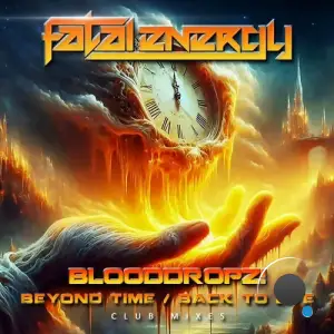  BloodDropz! - Beyond Time / Back To Life (2024) 