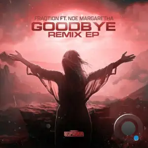  Fraqtion Ft. Noe Margaretha - Goodbye Remix (2024) 