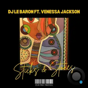  DJ Le Baron ft. Venessa Jackson - Sticks and Stones (2024) 