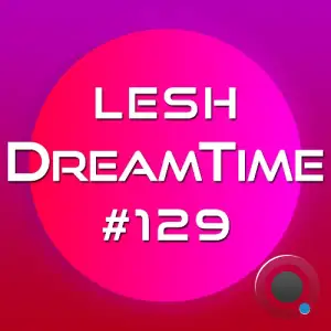  Lesh - Dreamtime 129 (2024-09-11) 