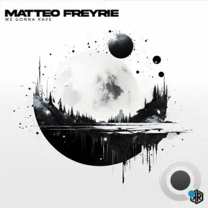  Matteo Freyrie - We Gonna Rave (2024) 