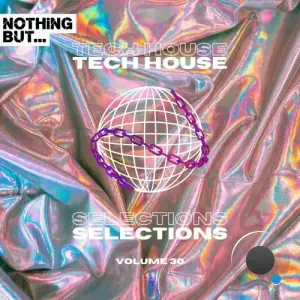  Nothing But... Tech House Selections, Vol. 30 (2024) 