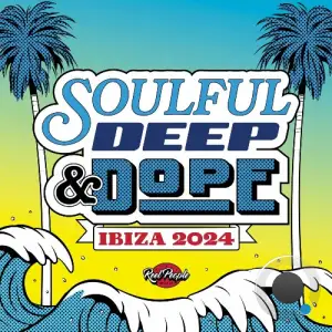  Soulful Deep & Dope Ibiza 2024 (2024) 