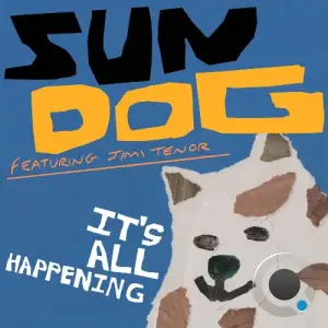  Sun Dog - It's All Happening (2024) 