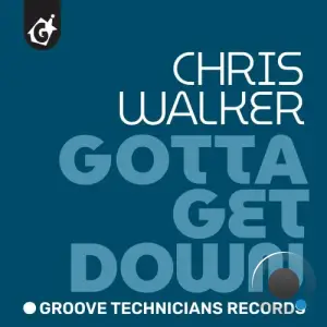  Chris Walker - Gotta Get Down (2024) 