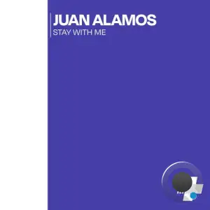  Juan Alamos - Stay With Me (2024) 